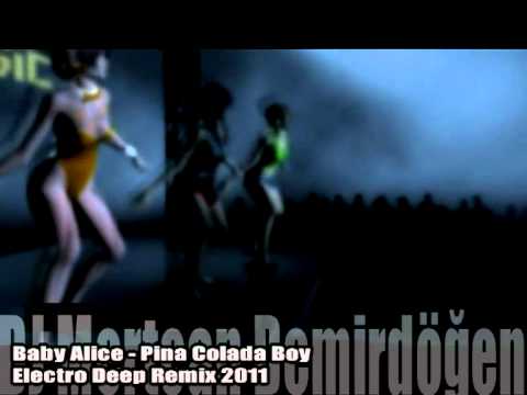 Baby Alice - Pina Colada Boy - DJ Mertcan Demirdöğen ( Electro Deep Remix ) 2011 !