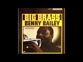 Benny Bailey  - Big Brass ( Full Album )