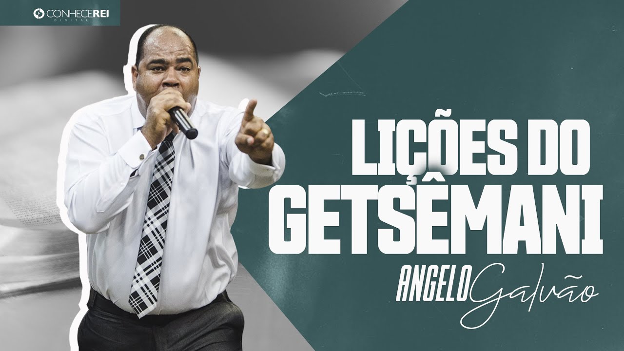 Pr. Angelo Galvão | Lições do Getsêmani