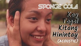 Sponge Cola - Kay Tagal Kitang Hinintay (acoustic, OFFICIAL, HD)