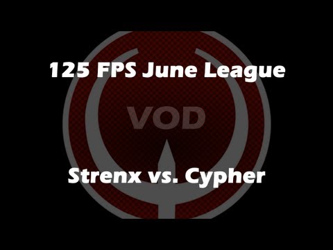 Strenx vs Cypher - 125 FPS June League [June 26, 2013] (Quake Live VOD)