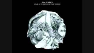 Sam Roberts - Waking The Dead