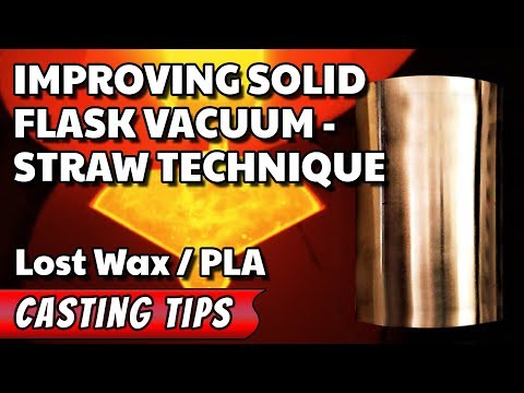 Improving Solid Flask Vacuum - Straw Technique - Lost Wax / PLA Casting Tips