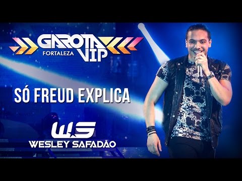 Wesley Safadão - Só Freud Explica [Garota Vip Fortaleza 2015]