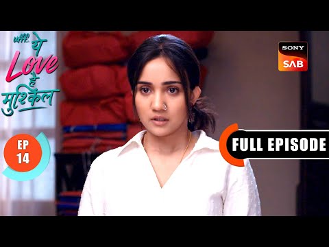 Pehle Jaisi Maeri | Ufff…Yeh Love Hai Mushkil | Ep 14 | Full Episode | 24 June 2025