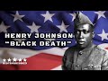 Private Henry Johnson, AKA “Black Death”. This is his story.