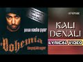 Kali Denali (Official Lyric Video) | Bohemia | Pesa Nasha Pyar