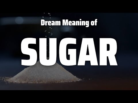 Sugar Dream Meaning & Symbolism