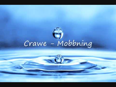 Crawe - Mobbning
