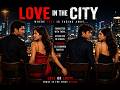 LOVE IN THE CITY Where Love Is Fading Away Hindi Short Film