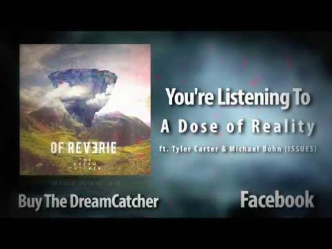 2 // A Dose of Reality (ft. Tyler Carter and Michael Bohn of ISSUES) - Of Reverie