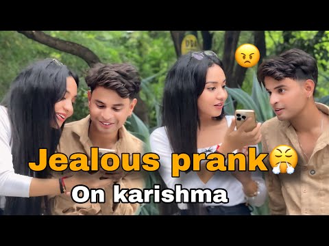 Jealous prank 😤on Karishma😡