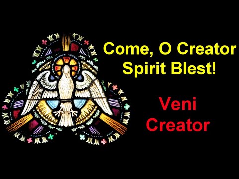 Veni Creator Spiritus | Come O Creator Spirit Blest! (prayer)