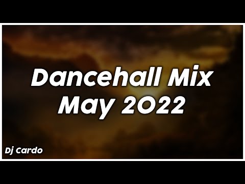 May 2022 Dancehall Mix - Dj Cardo