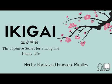 IKIGAI The Japanese Secret for a Long and Happy Life - Full Audiobook