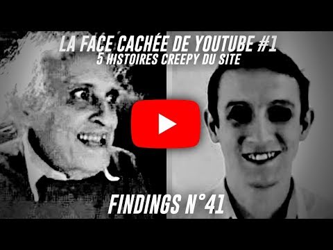 La FACE CACHÉE de youtube - 5 Chaînes étranges et creepys - Findings N°41