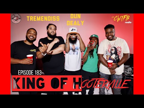 Episode 183: "KING OF H(ooterville)" (w/ Dun Dealy & Tremendiss)