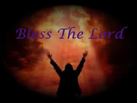 Thumbnail for Bless the Lord video