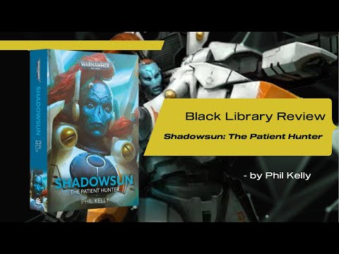 Black Library Review: Shadowsun The Patient Hunter by Phil Kelly