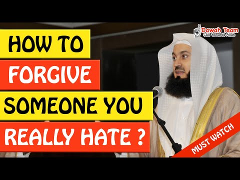 ????HOW TO FORGIVE SOMEONE YOU REALLY HATE???? - Mufti Menk
