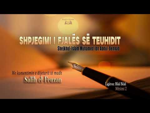 Shpjegimi i fjalës së Teuhidit – Mësimi 2