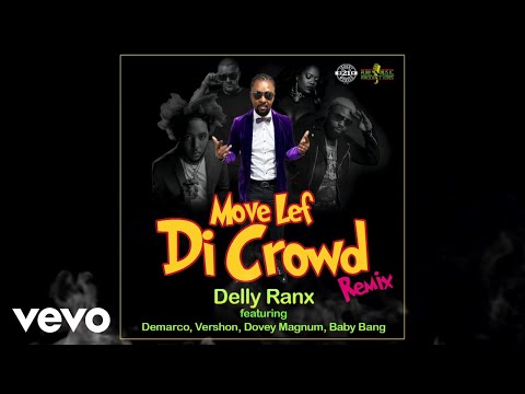 DELLY RANX ft. DEMARCO - VERSHON - DOVEY MAGNUM - BABYBANG - MOVE LEF DI CROWD REMIX