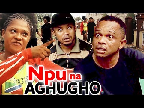 NPU NA AGHUGHO Season 1&2 - 2019 Latest Nigerian Nollywood Comedy Igbo Movie Full HD
