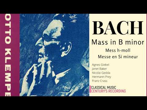 Bach - Mass in B Minor BWV 232 + Presentation (recording of the Century : Otto Klemperer)