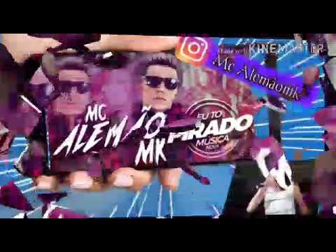 MC ALEMÃO MK - TO PIRADO -