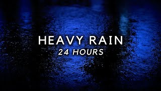 Sleep FAST to Heavy Rain 24 Hours - Strong Rain for the Deepest Sleep