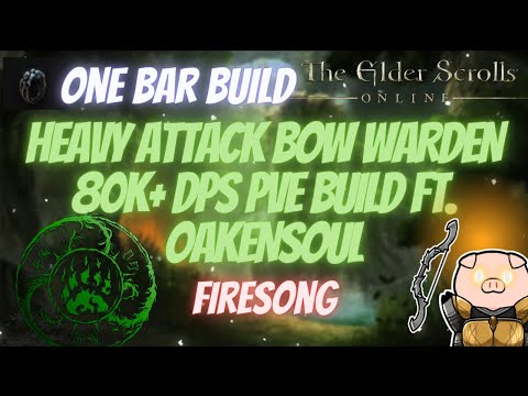 ESO BOW Heavy Attack One Bar Stamina Warden (Stamden) 80k+DPS PVE Build Ft. Oakensoul Firesong