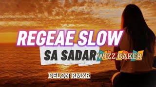 Download lagu SA SADAR - WIZZ BAKER (REGEAE SLOW) DELON RMXR  mp3