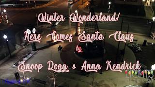 2019 Winter Wonderland / Here Comes Santa Claus by Snoop Dogg &amp; Anna Kendrick