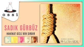 Sadık Gürbüz / Hakikat Gizli Bir Sırdır