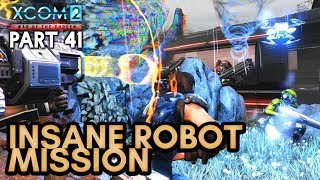 INSANE ROBOT MISSION [#41] XCOM 2: War of the Chosen with HybridPanda