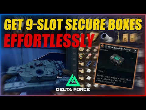 How to Quickly Get 9-Slot Secure Boxes In Delta Force Game—No more losing loot! 🔑🔥