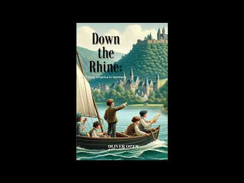 Down the Rhine Or, Young America in Germany: Annotated by Oliver Optic — free full audiobook