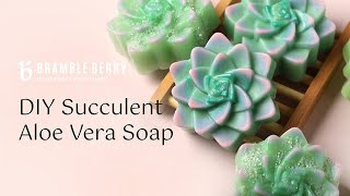 DIY Succulent Aloe Soap - Melt & Pour | Bramble Berry