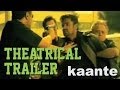 Kaante Theatrical Trailer