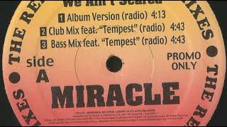 Miracle - We Ain&#39;t Scared (Bass Mix Ft. Tempest)