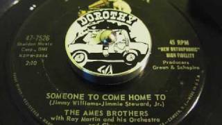 The Ames Brothers - Someone To Come Home To