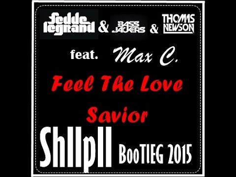 Bassjackers & FLG & Michael Calfan & Max'C - Feel The Love Savior  (ShIIpII Edit)