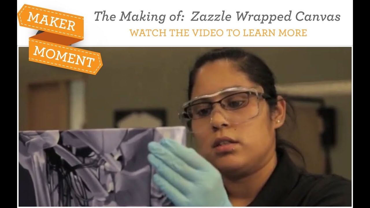 Maker Moment - Zazzle Wrapped Canvas
