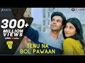 Tenu Na Bol Pawaan Full Video Behen Hogi Teri Shruti Haasan Raj Kummar Rao
