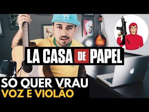 FUNK LA CASA DE PAPEL - SÓ QUER VRAU violão e voz