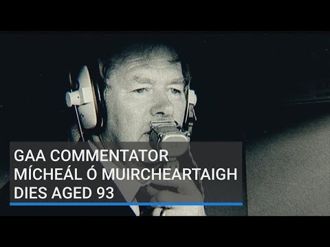 GAA commentator Mícheál Ó Muircheartaigh dies aged 93