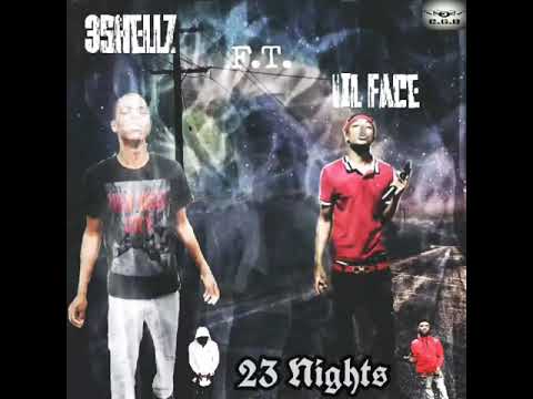 3Shellz Ft. PSG Lil Face - 23 Nights