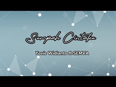 Sumpah Cintaku Lirik - Yovie Widianto ft SEMVA