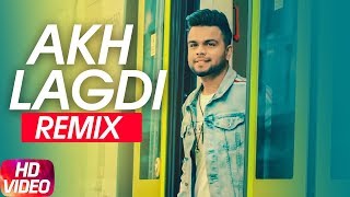 Akhil | Akh Lagdi | Remix | Desi Routz | Tru Makers | Latest Remix Song 2018