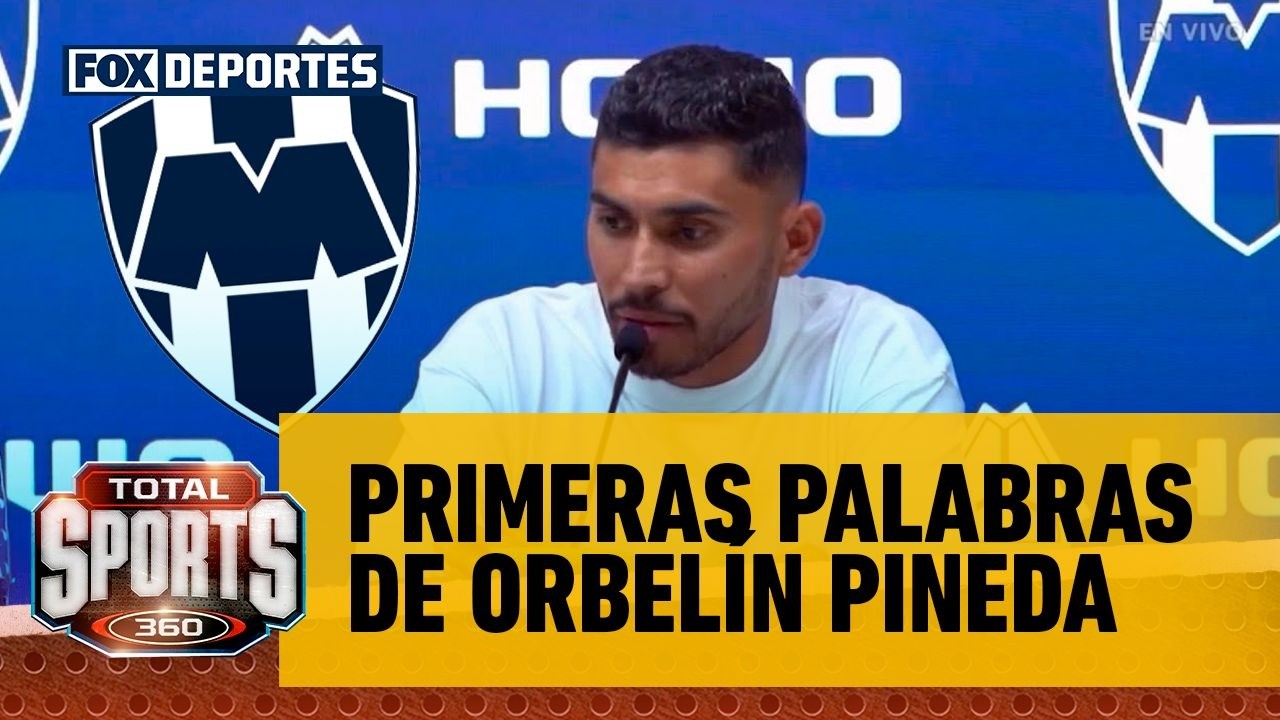 😎🙌 ORBELÍN PINEDA y sus primeras palabras como jugador de RAYADOS en MONTERREY | Total Sports